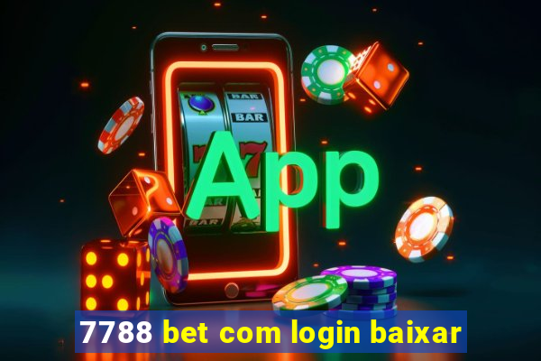 7788 bet com login baixar